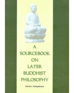 A Sourcebook on Later Buddhist Philosophy
