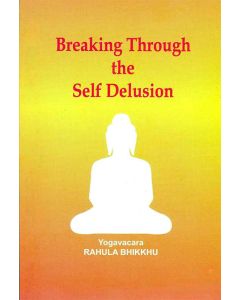 Breaking Through the Self Delusion