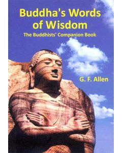 Buddhas Words of Wisdom The Buddhist Companion Book