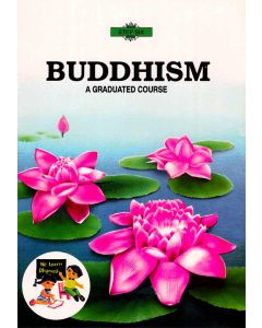 Buddhism A Graduated Course Step Six
