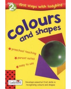 Colours and Shapes First steps with Ladybird age 2