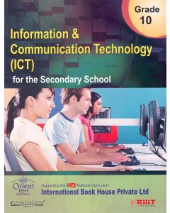 Computer Information & Communication Technology ICT for the Secondary School Grade 10