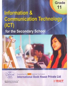 Computer Information & Communication Technology ICT for the Secondary School Grade 11