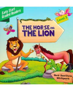 The Horse and The Lion Early Start Graded Readers Level 3 Moral Based Stories With Keywords