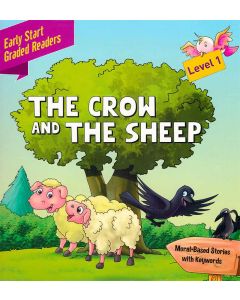 The Crow and The Sheep Early Start Graded Readers Level 1 Moral Based Stories With Keywords