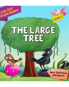 The Large Tree Early Start Graded Readers Level 1 Moral Based Stories With Keywords