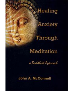 Healing Anxiety Through Meditation a Buddhist Approach