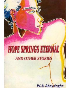 Hope Springs Eternal And other Stories
