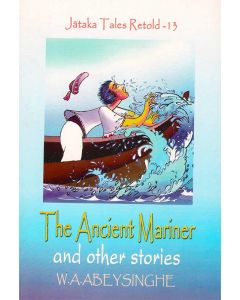 The Ancient Mariner and Other Stories Jathaka Tales Retold 13
