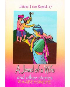 A Jewel Of A Wife and Other Stories Jathaka Tales Retold 17