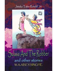 Sulasa And The Robber and Other Stories Jathaka Tales Retold 24