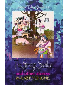 The Strange Sacrifce and Other Stories Jathaka Tales Retold 28