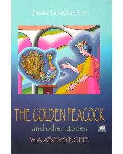 The Golden Peacock and Other Stories Jathaka Tales Retold 33