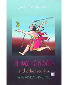 The Marvellous Archer and Other Stories Jathaka Tales Retold 36