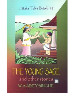 The Young Sage and Other Stories Jathaka Tales Retold 46