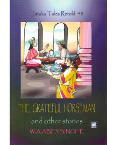 The Grateful Horseman and Other Stories Jathaka Tales Retold 48