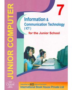 Junior Computer Information & Communication Technology ICT for the Junior School 7