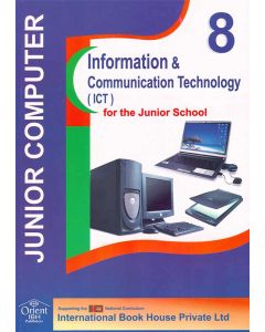 Junior Computer Information & Communication Technology ICT for the Junior School 8
