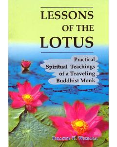 Lessons of the Lotus Practical Spritual Teaching of a Traveling Buddhist Monk