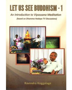 Let Us See Buddhism 1 An Introduction to Vipassana Meditation