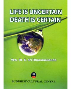 Life is Uncertain Death is Certain