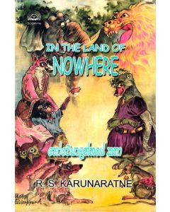 Noweyalanthaye Katha In the Land of Nowhere Modern Fables In English and Sinhala