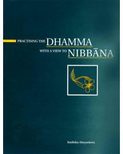 Practising the Dhamma with a view to Nibbana
