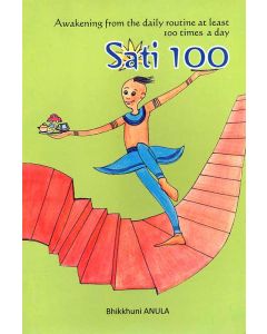 Sati 100 Awakening from the Daily routine at least 100 times a day