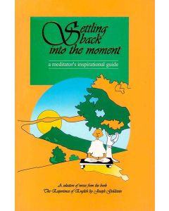 Setting Back into the Moment A Meditators Inspirational Guide