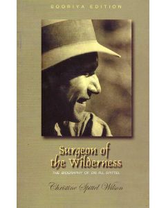 Surgeon of the Whilderness The Biography of Dr R L Spittel