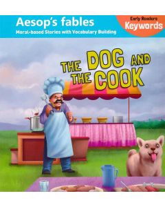 The Dog and The Cook Aesops Fables Moral based Stories with Vocabulary Building Early Readers Key Words