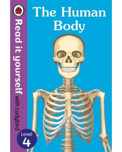 The Human Body level 4 Read it yourself with Ladybird