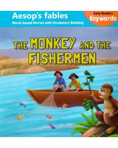 The Monkey and The Fisherman Aesops Fables Moral based Stories with Vocabulary Building Early Readers Key Words