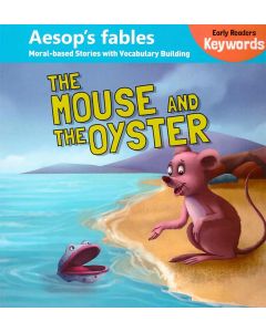 The Mouse and The Oyster Aesops Fables Moral based Stories with Vocabulary Building Early Readers Key Words