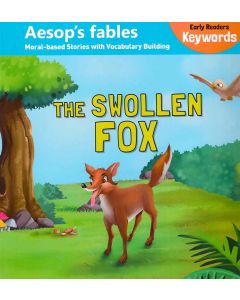The Swollen Fox Aesops Fables Moral based Stories with Vocabulary Building Early Readers Key Words