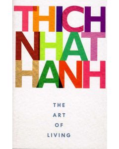 The Art Of Living Thich Nhat Hanh