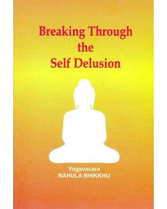 Breaking Through the Self Delusion