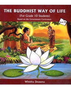 The Buddhist Way of Life For Grade 10 Students Book 10